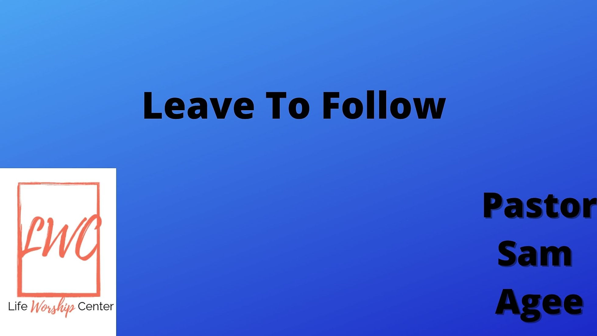 Leave To Follow (We Value Following Jesus)